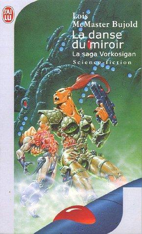 Lois McMaster Bujold: La danse du miroir (French language, 2005)