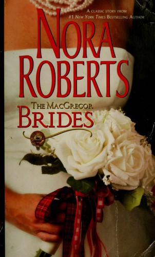 Nora Roberts: The MacGregor Brides (Macgregors Series) (Paperback, 2007, Silhouette)