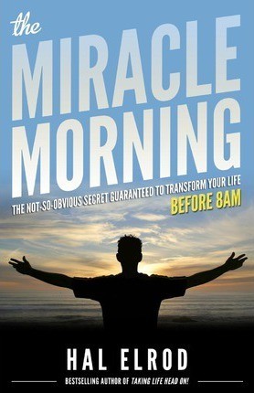 The Miracle Morning (Paperback, 2012, Hal Elrod)