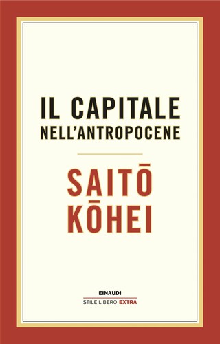 Kōhei Saitō: Il capitale nell’Antropocene (2024, Einaudi)