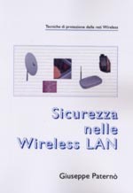 Giuseppe Paternò: Sicurezza Nelle Wireless LAN (2003, Duke Italia)