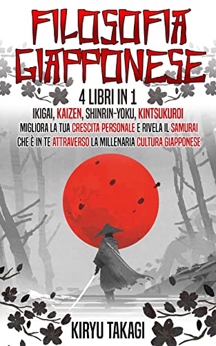 Filosofia Giapponese: 4 libri in 1: Ikigai, Kaizen, Shinrin-yoku, Kintsukuroi (Hardcover, italiano language)