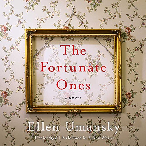 Ellen Umansky: The Fortunate Ones (AudiobookFormat, HarperCollins Publishers and Blackstone Audio, HarperAudio)