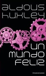 Un mundo feliz (Hardcover, Spanish language, 2014, Círculo de Lectores)