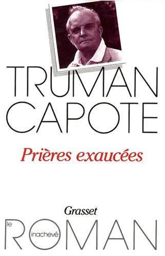 Truman Capote: Prières exaucées : Suivi de lettres inédites de l'auteur à propos de Prières exaucées (French language, 1988)