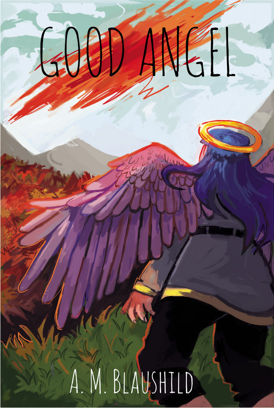 A.M. Blaushild: Good Angel (Paperback, 2017, Independently published)