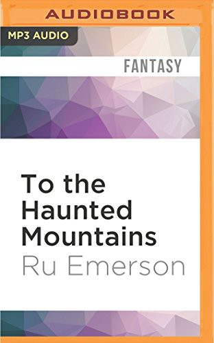 To the Haunted Mountains (AudiobookFormat, 2016, Audible Studios on Brilliance Audio, Audible Studios on Brilliance)