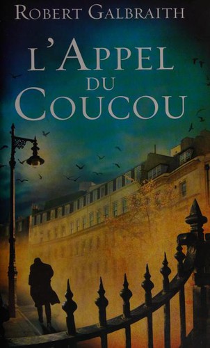 J. K. Rowling: L'appel du coucou (French language, 2014, Editions France Loisirs)