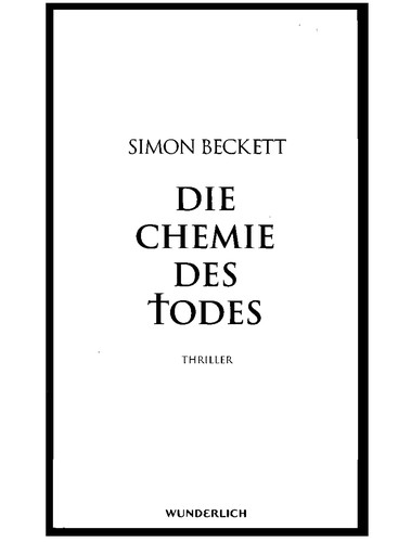 Simon Beckett: Die Chemie des Todes (German language, 2006, Wunderlich)