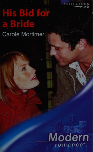 Carole Mortimer: His Bid for a Bride (2004, Harlequin Mills & Boon, Limited)