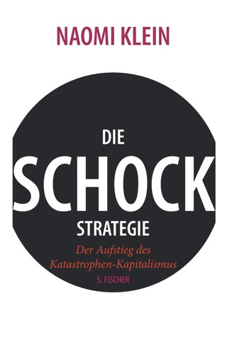 Die Schock-Strategie (Hardcover, German language, 2007, S. Fischer Verlag)