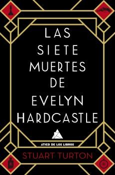 Las siete muertes de Evelyn Hardcastle (2018, Atico de los Libros)