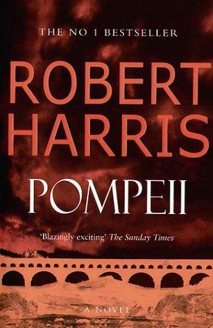 Robert Harris: Pompeii (2003, Hutchinson, Random House)