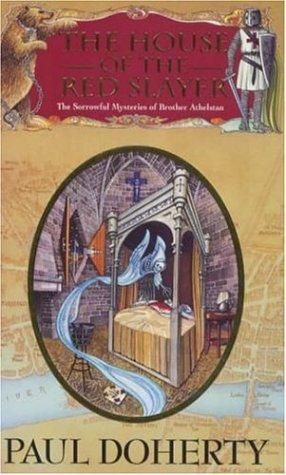 P. C. Doherty: The House of the Red Slayer (Sorrowful Mysteries of Brother Athelstan) (Paperback, 1992, Headline Book Publishing)