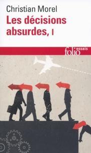 Les décisions absurdes - Tome 1, Sociologie des erreurs radicales et persistantes (French language)