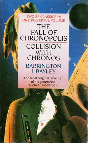 Barrington J. Bayley: The fall Of Chronopolis (Paperback, 1989, Pan Books, Pan Macmillan)