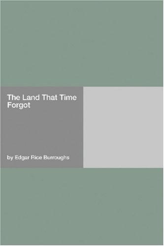 The Land That Time Forgot (Paperback, 2006, Hard Press)