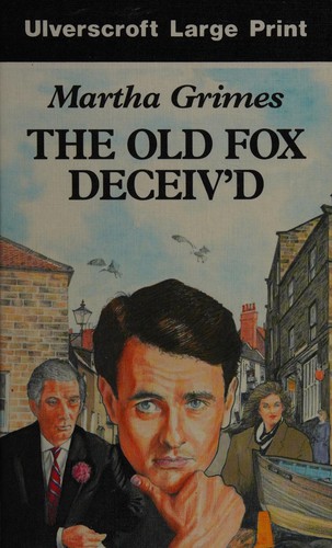 Martha Grimes: The old fox deceiv'd (1992, Ulverscroft)
