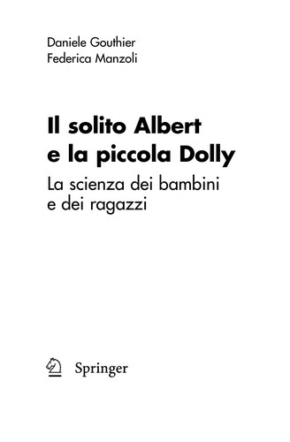 Daniele Gouthier: Il solito Albert e la piccola Dolly (EBook, Italian language, 2008, Springer-Verlag Italia, Milano)