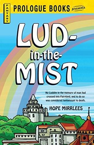 Hope Mirrlees: Lud-in-the-Mist (2013)