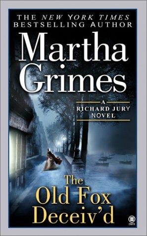 Martha Grimes: The Old Fox Deceiv'd (2003, Onyx)