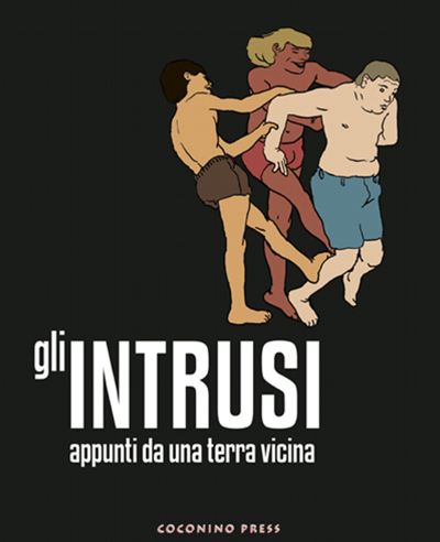 Giacomo Nanni, Manuele Fior, Francesco Cattani, Marco Corona, Andrea Bruno, Francesco Chiacchio, Pasquale La Forgia, Roberto La Forgia, Alessandro Tota, Amanda Vähämäki: Gli intrusi (Paperback, Italiano language, 2007, Coconino Press)