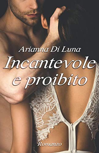 Incantevole e Proibito (Italian language, 2020, Independently Published, Independently published)