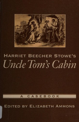 Harriet Beecher Stowe's Uncle Tom's cabin (2007, Oxford University Press)