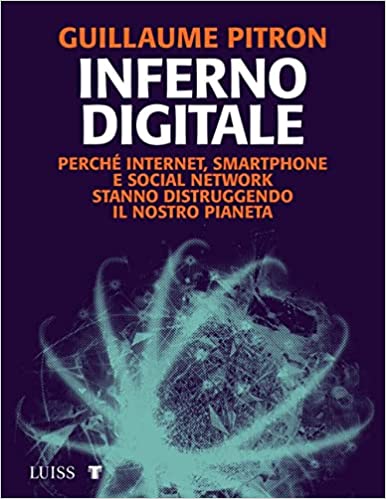 Guillaume Pitron: Inferno digitale (Italian language, 2022, Luiss University Press)