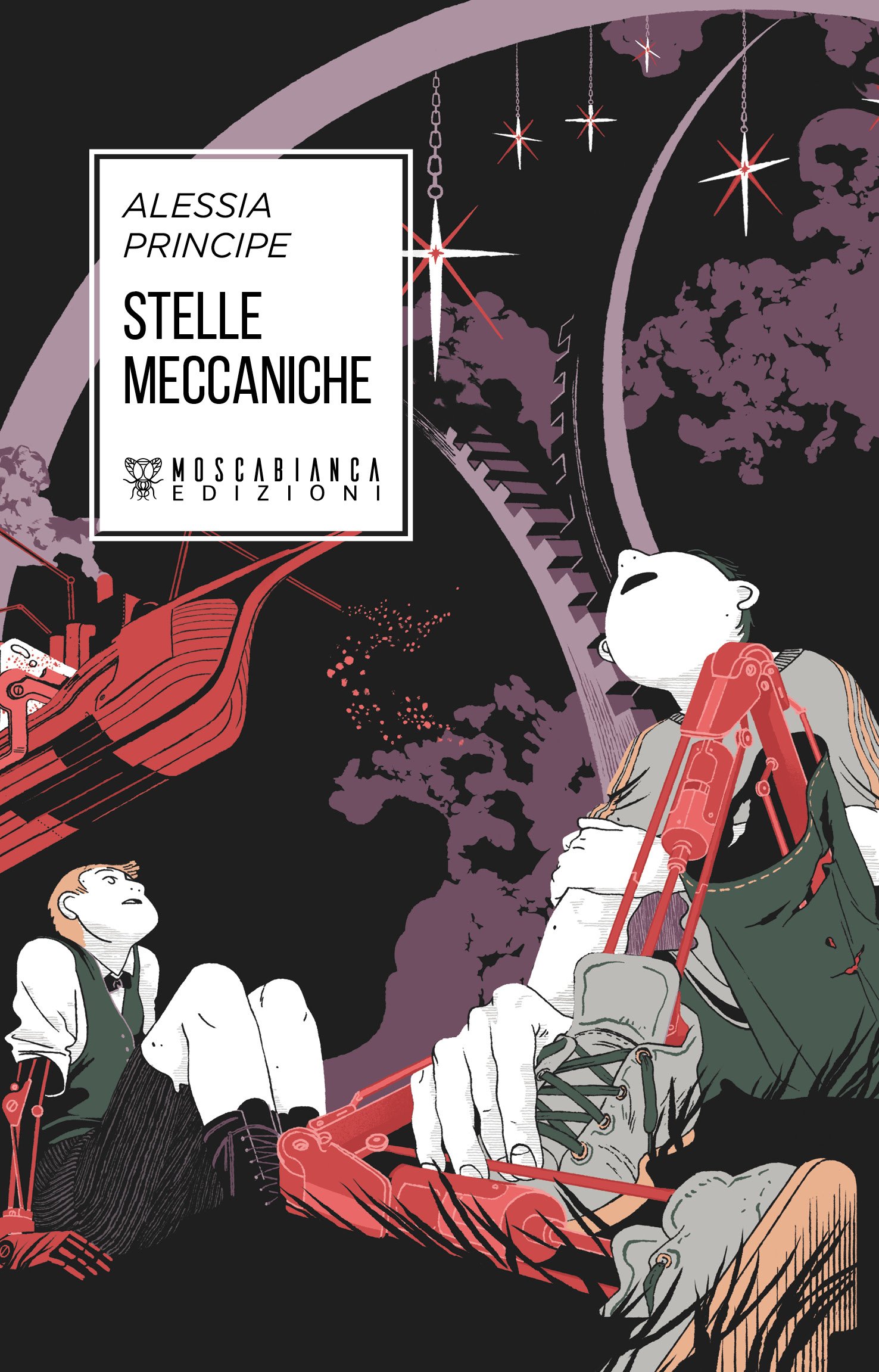 Alessia Principe: Stelle meccaniche (Paperback, italiano language, Moscabianca Edizioni)