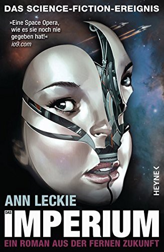 Ann Leckie: Das Imperium (Paperback, Deutsch language, 2017, Heyne Verlag, Heyne)
