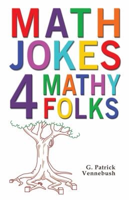 Math Jokes 4 Mathy Folks (2010, Robert Reed Publishers)