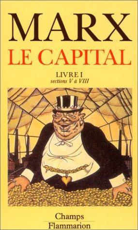 Le capital. Livre I, sections 5 à 8 (French language, 1985)