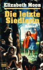 Die letzte Siedlerin (German language, 1998, Bastei Lübbe)