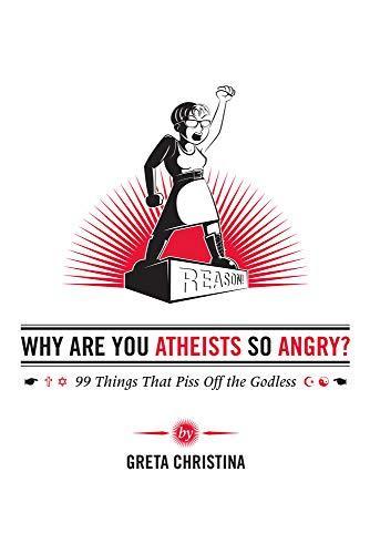 Why Are You Atheists So Angry? (Paperback, 2012, Pitchstone Publishing)