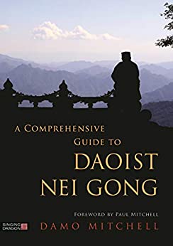 Comprehensive Guide to Daoist Nei Gong (2018, Kingsley Publishers, Jessica)