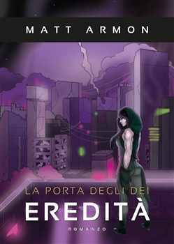 Matt Armon: Eredità (EBook, Italiano language, 2019, Youcanprint)