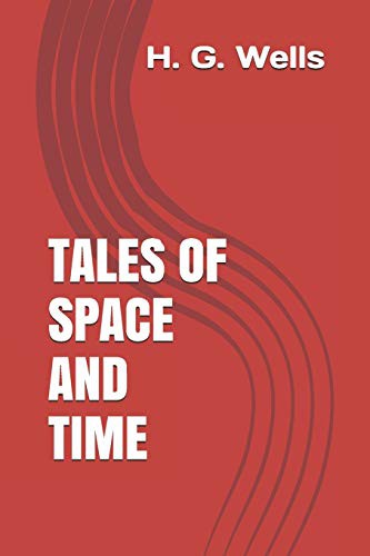 Tales of Space and Time by H. G. Wells (Paperback, 2019, Independently published, Independently Published)