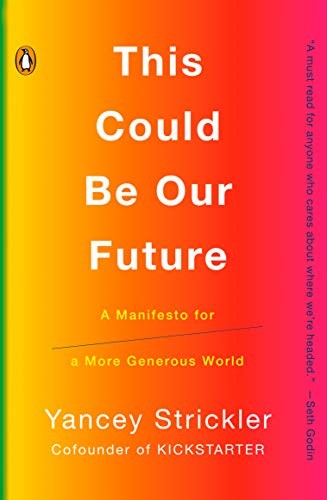 Yancey Strickler: This Could Be Our Future (Paperback, 2020, Penguin Books, Penguin Group)