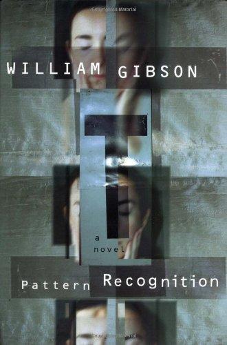 Pattern Recognition (Bigend Trilogy, #1) (2002)