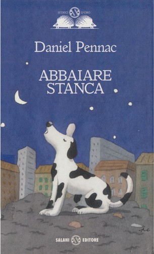 Abbaiare stanca (Italian language, 2006, Salani)