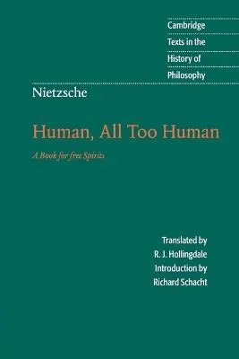 Friedrich Nietzsche: Nietzsche: Human, All Too Human: A Book for Free Spirits (1996, Cambridge University Press)