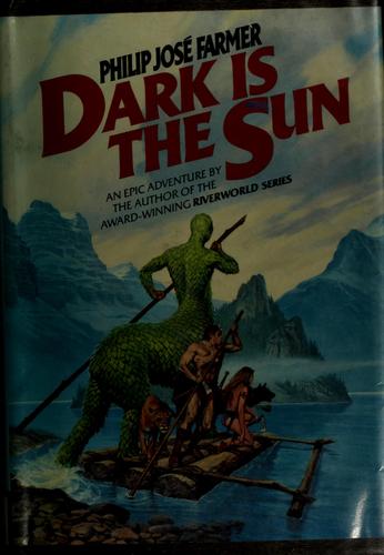 Philip José Farmer: Dark is the sun (1979, Ballantine Books)