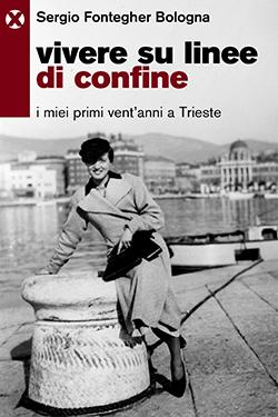 Sergio Bologna: Vivere su linee di confine (Paperback, Italiano language, 2026, Agenzia X)