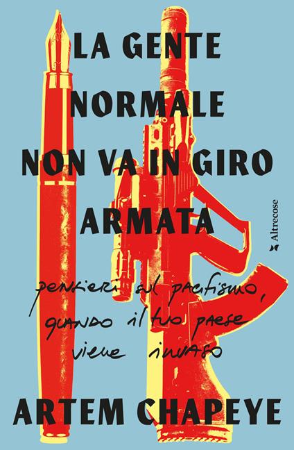 Artëm Čapaj: La gente normale non va in giro armata (Paperback, Italiano language, 2026, Altrecose)