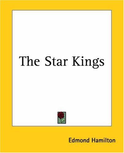 The Star Kings (Paperback, 2004, Kessinger Publishing)