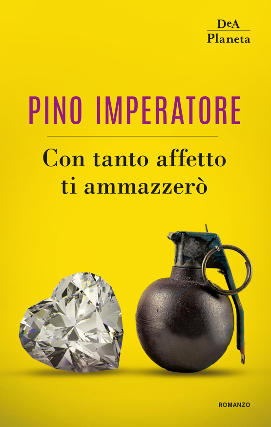 Pino Imperatore: Con tanto affetto ti ammazzerò (Paperback, Italiano language, 2019, DeA Planeta)