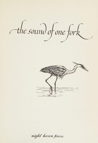 The sound of one fork (1981, Night Heron Press)