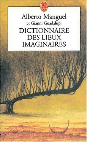 Dictionnaire des lieux imaginaires (Paperback, 2002, LGF)