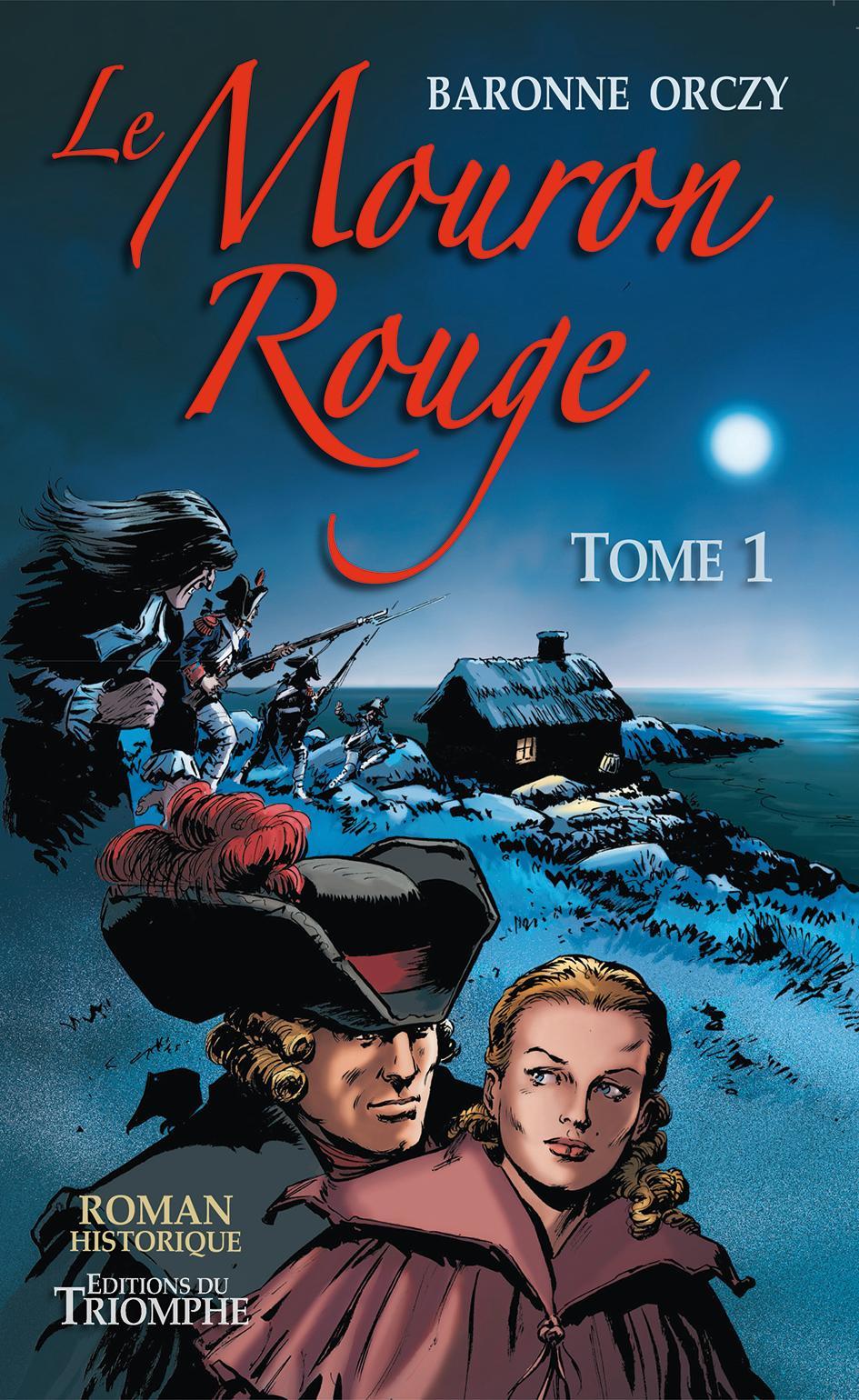 Emma Orczy: Le Mouron rouge Tome 1 : les mémoires d'un gentilhomme, roman (French language, 2018)